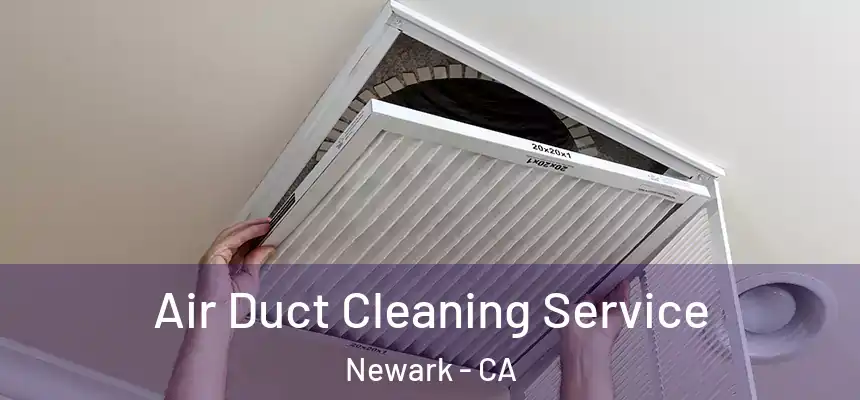 Air Duct Cleaning Service Newark - CA