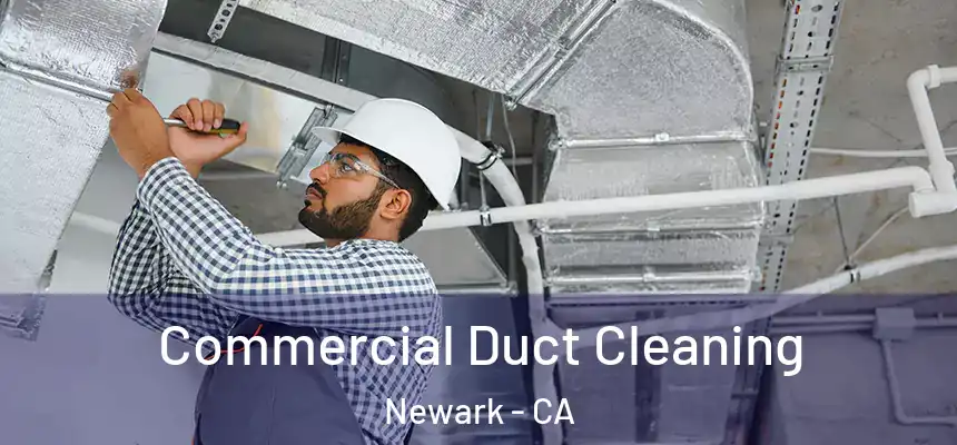 Commercial Duct Cleaning Newark - CA